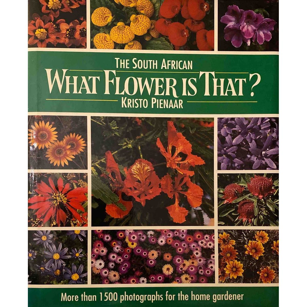ISBN: 9781868252756 / 1868252752 - The South African What Flower is That? by Kristo Pienaar [1992]