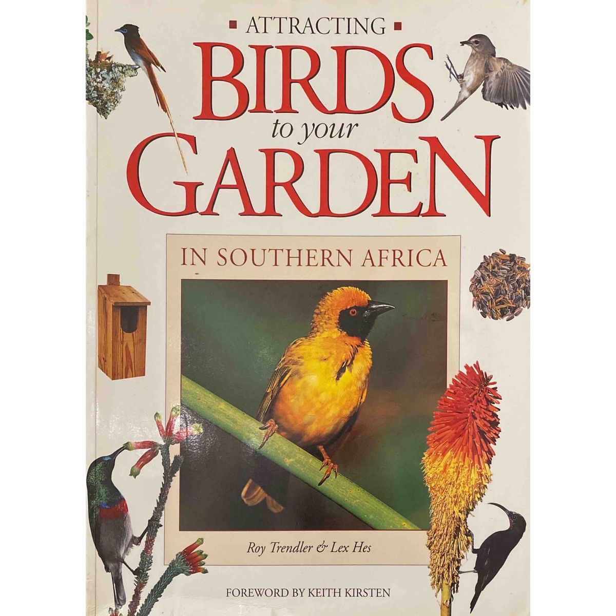 ISBN: 9781868255153 / 1868255158 - Attracting Birds to Your Garden in Southern Africa by Roy Trendler & Alex Hes [1994]