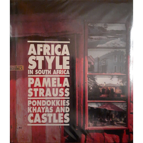 ISBN: 9781868420216 / 1868420213 - Africa Style in South Africa: Pondokkies Khayas and Castles by Pamela Strauss [1994]