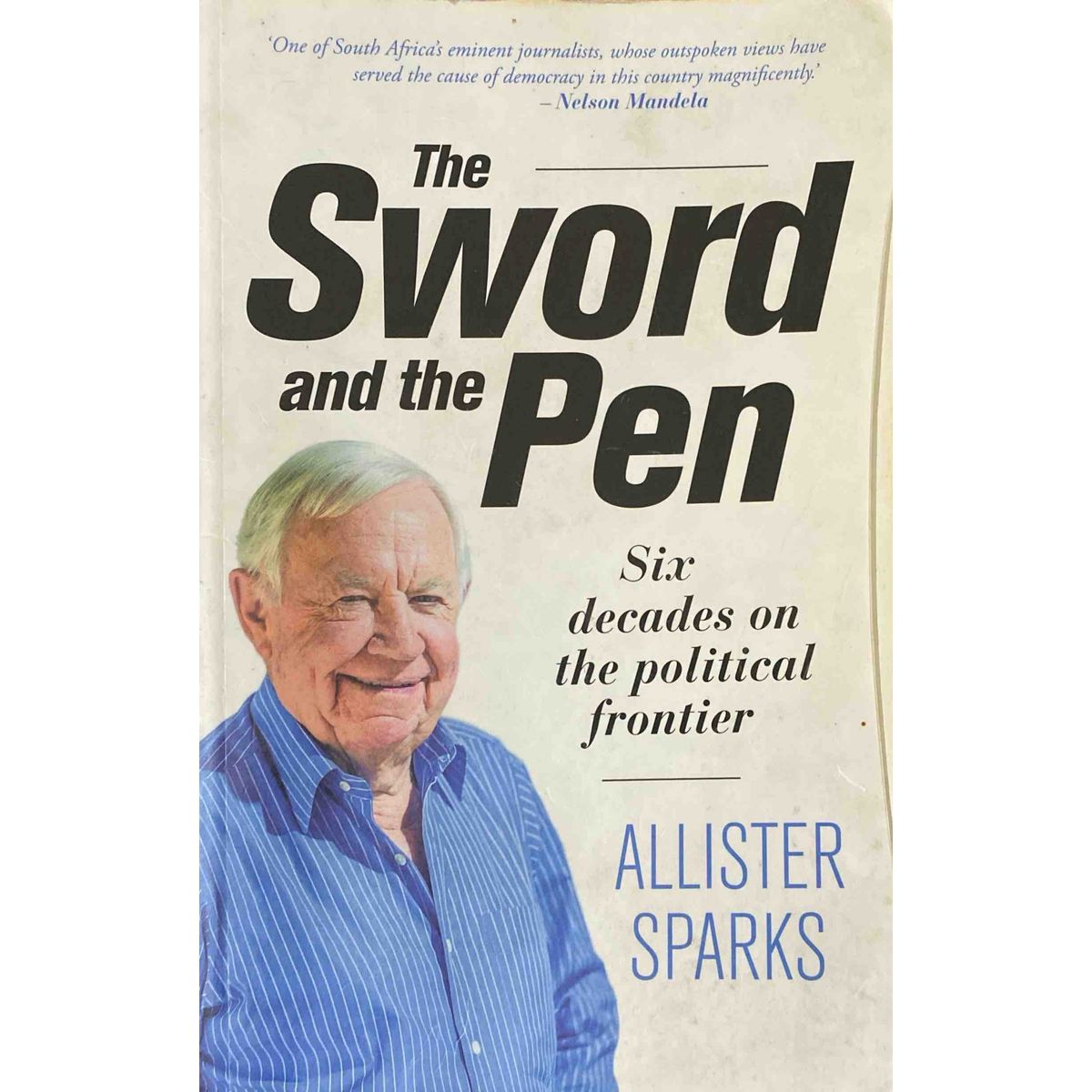 ISBN: 9781868425594 / 1868425592- The Sword and the Pen by Allister Sparks , 1st Edition [2016]