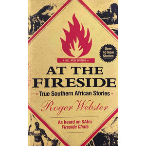 ISBN: 9781868425693 / 186842569X - At The Fireside: True South African Stories Roger Webster, New Edition [2013]
