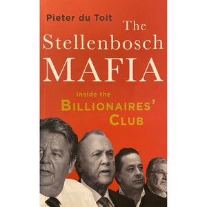 ISBN: 9781868429189 / 1868429180 - The Stellenbosch Mafia: Inside the Billionaires' Club by Pieter Du Toit [2019]