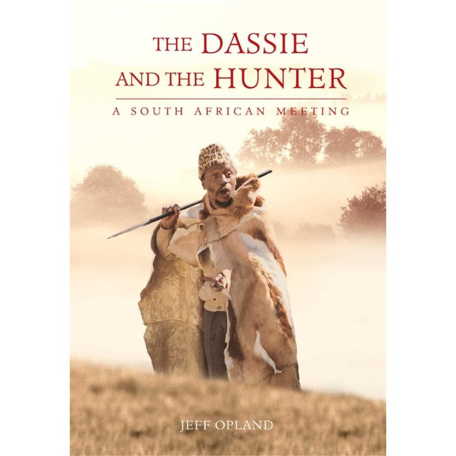 ISBN: 9781869140366 / 1869140362 - The Dassie and the Hunter: A South African Meeting by Jeff Opland [2005]