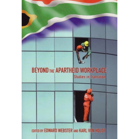 ISBN: 9781869140656 / 1869140656 - Beyond the Apartheid Workplace: Studies in Transition by Edward Webster and Karl Von Holdt [2005]