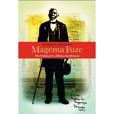 ISBN: 9781869141912 / 1869141911 - Magema Fuze: The Making of a Kholwa Intellectual by Hlonipha Mokoena [2011]