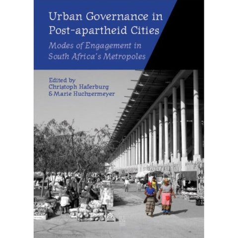 ISBN: 9781869142599 / 1869142594 - Urban governance in Post-Apartheid Cities: Modes of Engagement in South Africa's Metropoles by Christoph Haferburg & Marie Huchzermeyer [2007]