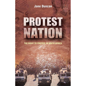 ISBN: 9781869143237 / 186914323X - Protest Nation: The Right to Protest in South Africa by Jane Duncan [2016]
