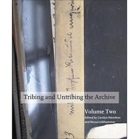 ISBN: 9781869143381 / 1869143388 - Tribing and Untribing the Archive: Volume Two by Carolyn Hamilton and Nessa Leibhammer [2016]