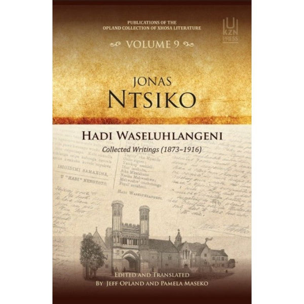 Hadi Waseluhlangeni: Collected Writings (1873–1916) by Jonas
