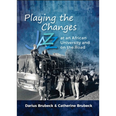 ISBN: 9781869145286 / 1869145283 - Playing the Changes: Jazz at an African University and On the Road by Darius and Catherine Brubeck [2023]