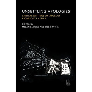 ISBN: 9781869145477 / 186914547X - Unsettling Apologies: Critical Writings on Apology from South Africa by Melanie Judge & Dee Smythe [2023]