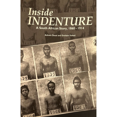 ISBN: 9781874945239 / 1874945233 - Inside Indenture: A South African Story 1860-1914 by Ashwin Desai & Goolam Vahed [2008]