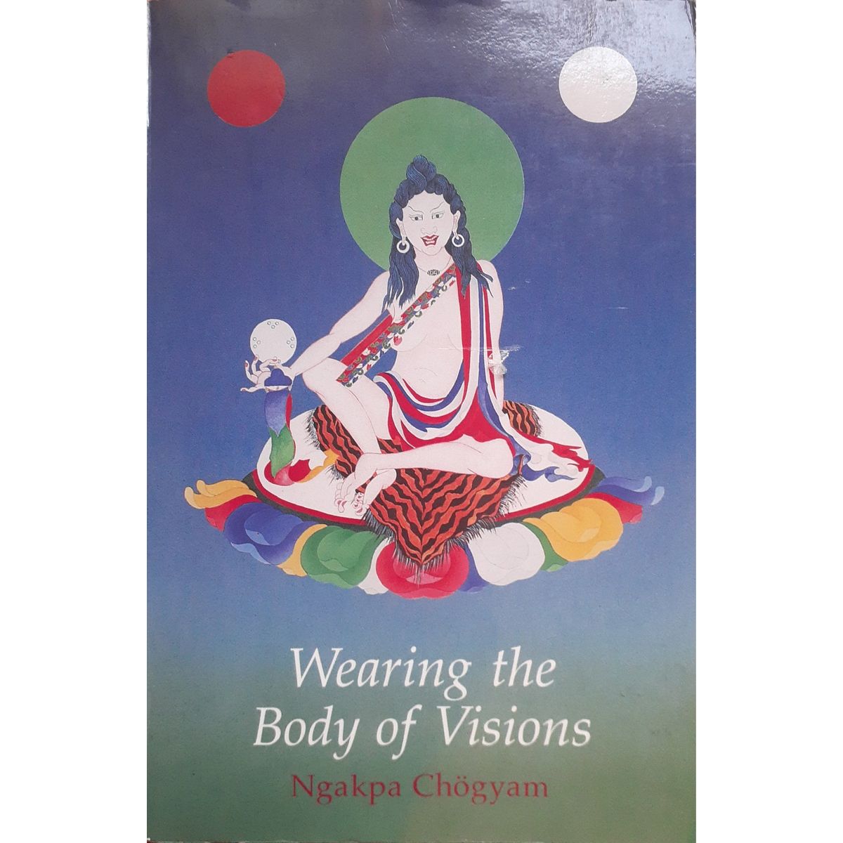 ISBN: 9781898185031 / 1898185034 - Wearing the Body of Visions by Ngakpa Chogyam [1995]
