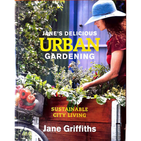 ISBN: 9781920289874 / 1920289879 - Jane's Delicious Urban Gardening: Sustainable City Living by Jane Griffiths [2016]