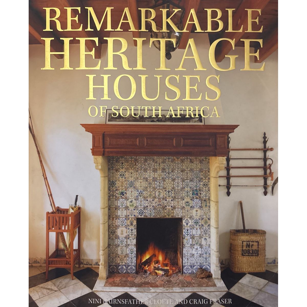 ISBN: 9781928209621 / 1928209629 - Remarkable Heritage Houses of South Africa by Nini Bairnsfather Cloete & Craig Fraser [2016]