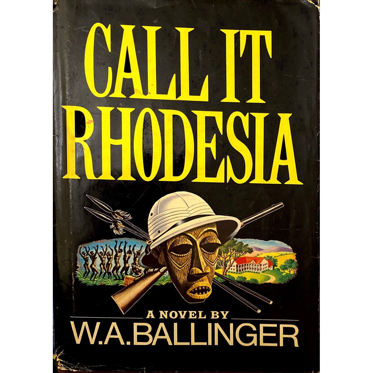 Call It Rhodesia by W.A. Ballinger, 1st American Edition [1968]