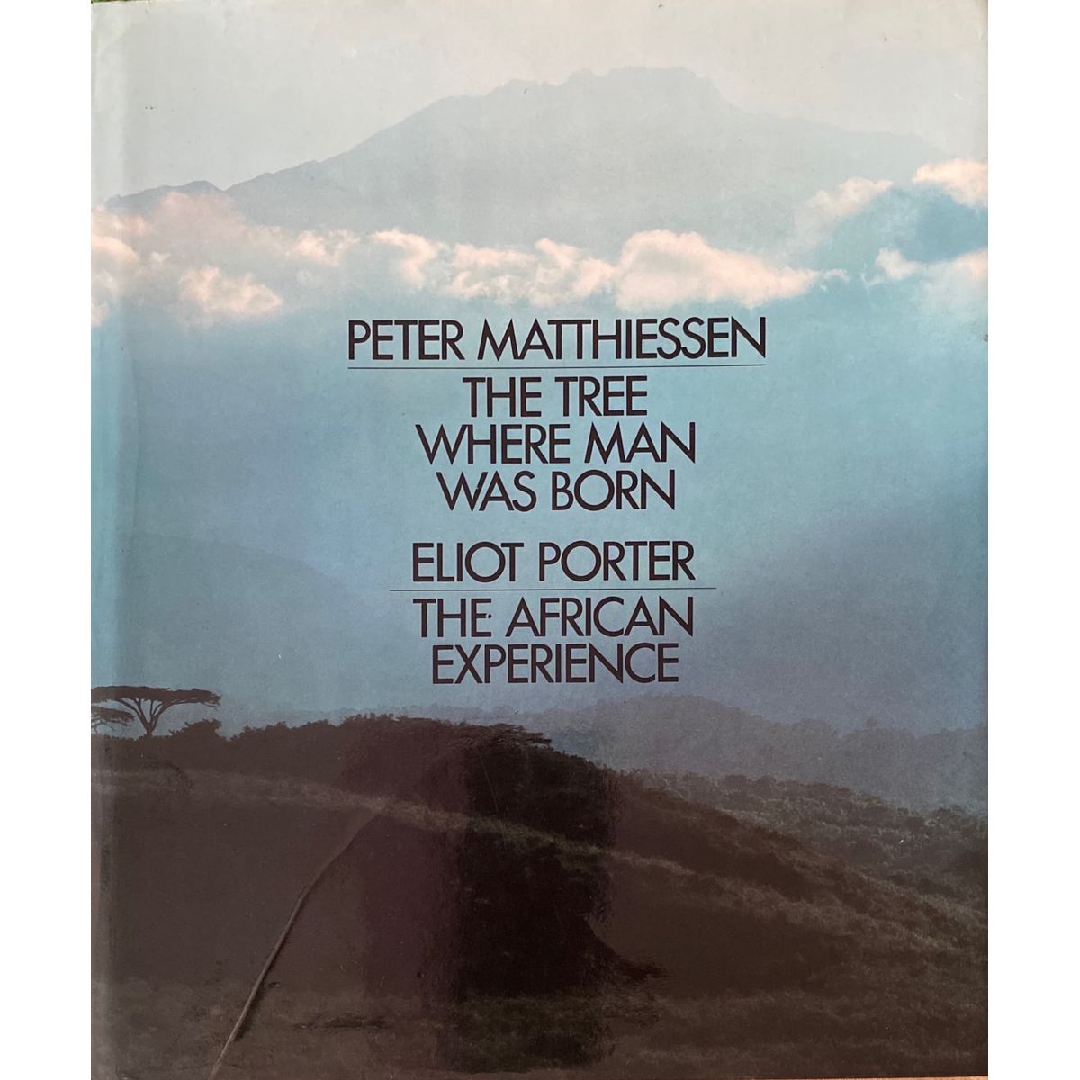 ISBN: 9780002118366 / 0002118366 - The Tree Where Man Was Born / The African Experience by Peter Matthiessen and Eliot Porter [1972]