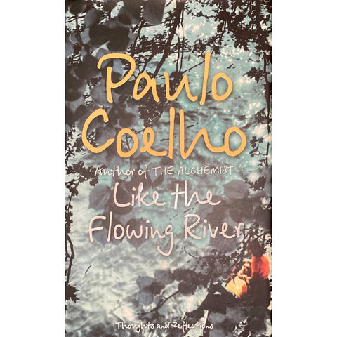 ISBN: 9780007235780 / 000723578X - Like the Flowing River: Thoughts and Reflections by Paulo Coelho [2006]