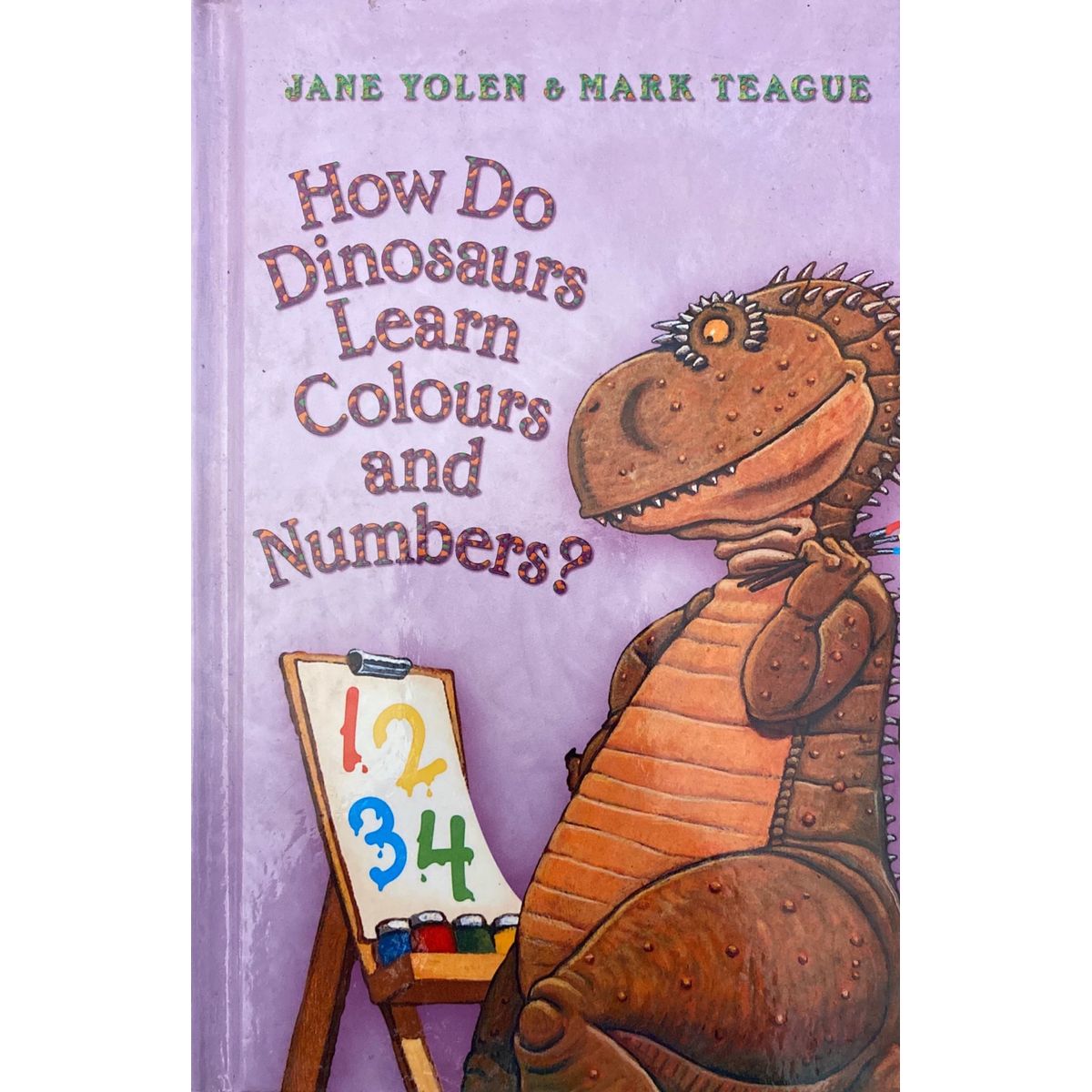 ISBN: 9780007865154 / 0007865155 - How Do Dinosaurs Learn Colours and Numbers? by Jane Yolen & Mark Teague [2011]