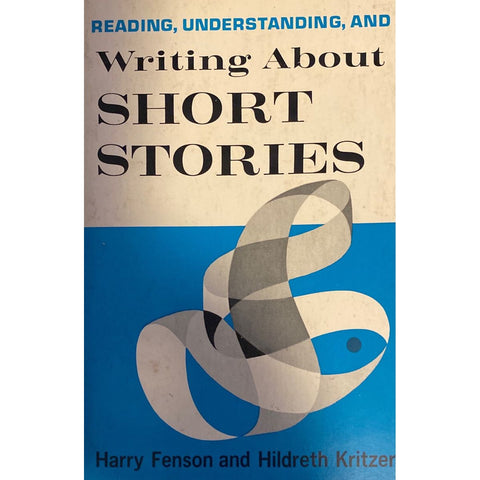 ISBN: 9780029101209 / 0029101204 - Reading, Understanding and Writing about Short Stories by Harry Fenson & Hildreth Kritzer [1966]