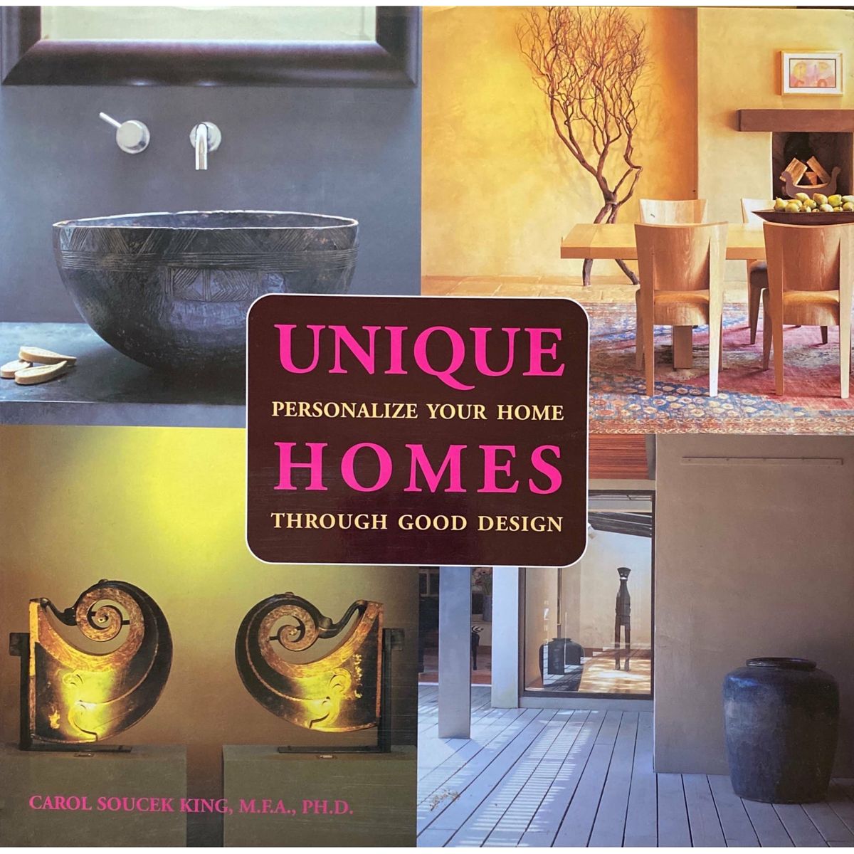 ISBN: 9780060820497 / 0060820497 - Unique Homes: Personalise Your Home Through Good Design by Carol Soucek King [2006]