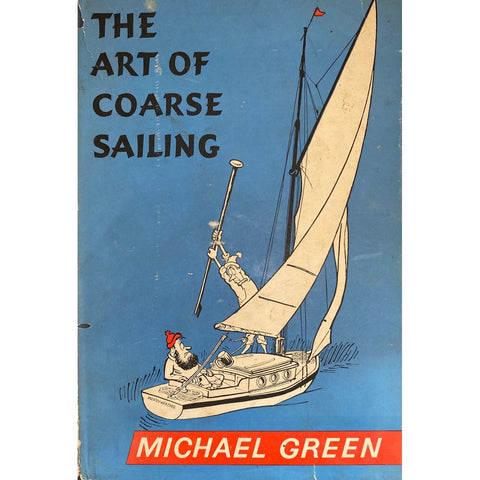 ISBN: 9780090653102 / 0090653106 - The Art of Coarse Sailing by Michael Green [1962]