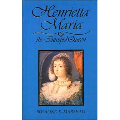 ISBN: 9780112904793 / 0112904793 - Henrietta Maria: The Intrepid Queen by Rosalind K. Marshall [1990]