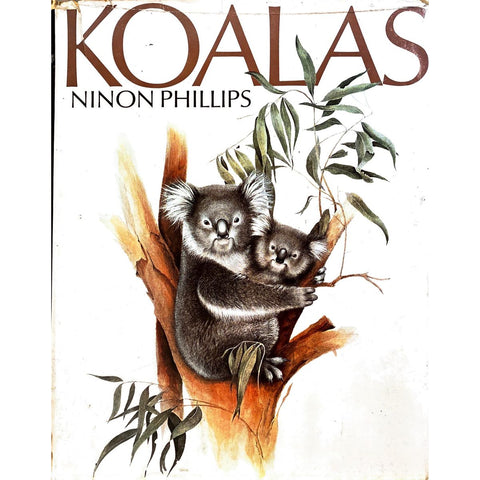 ISBN: 9780170019057 / 0170019055 - Koalas by Ninon Phillips [1969]