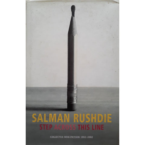 ISBN: 9780224061605 / 0224061607 - Step Across This Line: Collected Non-Fiction 1992-2002 by Salman Rushdie [2002]
