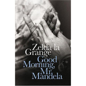 ISBN: 9780241014943 / 0241014948 - Good Morning, Mr Mandela by Zelda la Grange [2014]
