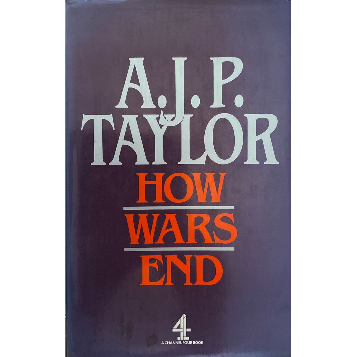 ISBN: 9780241114582 / 0241114586 - How Wars End by A.J.P. Taylor, 1st Edition [1985]