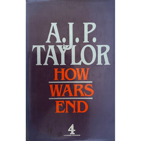 ISBN: 9780241114582 / 0241114586 - How Wars End by A.J.P. Taylor, 1st Edition [1985]