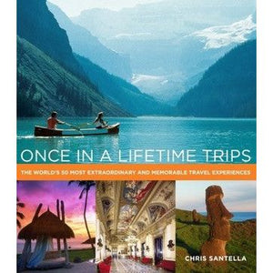 ISBN: 9780307406927 / 030740692X - Once in a Lifetime Trips: The World's Most Extraordinary and Memorable Travel Experiences by Chris Santella [2009]8