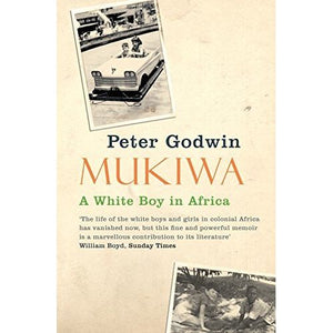 ISBN: 9780330450102 / 0330450107 - Mukiwa: A White Boy In Africa by Peter Godwin [2007]