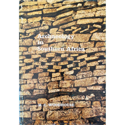 ISBN: 9780360001053 / 036000105X - Archaeology in Southern Africa by H.C. Woodhouse, 1st Edition [1971]