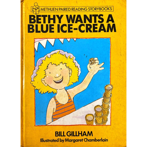 ISBN: 9780416957907 / 0416957900 - Bethy Wants A Blue Ice-Cream by Bill Gillham, illustrated by Margaret Chamberlain [1986]