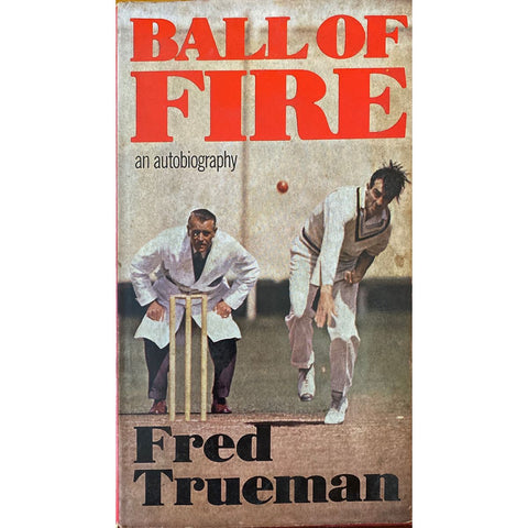 ISBN: 9780460043045 / 0460043048 - Ball of Fire: An Autobiography by Fred Trueman, 1st Edition [1980]