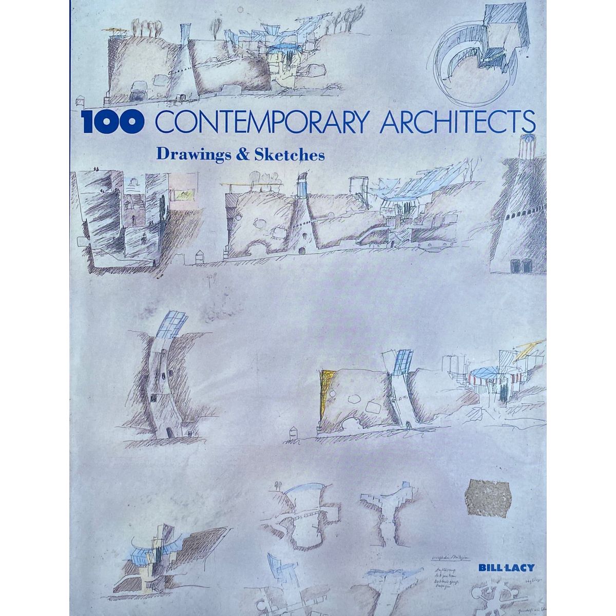 ISBN: 9780500341193 / 0500341192 - 100 Contemporary Architects: Drawings & Sketches by Bill Lacey [1991]