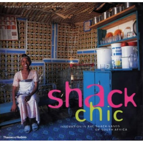 ISBN: 9780500511053 / 0500511055 - Shack Chic: Innovation in the Shack-Lands of South Africa by Craig Fraser [2002]
