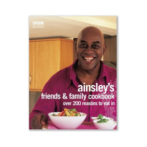 ISBN: 9780563487562 / 0563487569 - Ainsley's Friends & Family Cookbook: Over 200 Reasons to Eat In by Ainsley Harriott [2004]