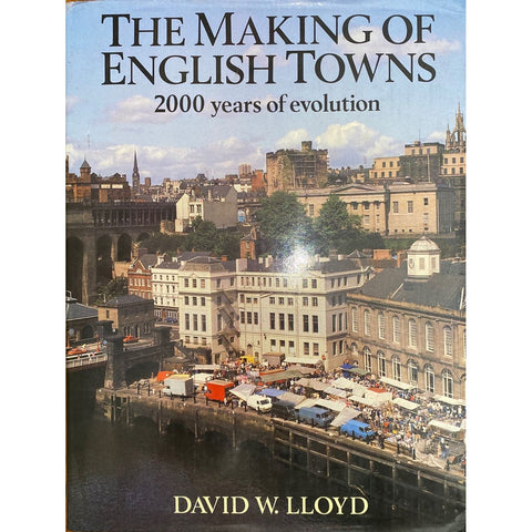 ISBN: 9780575033375 / 0575033371 - The Making of English Towns: 2000 Years of Evolution by David W. Lloyd [1984]