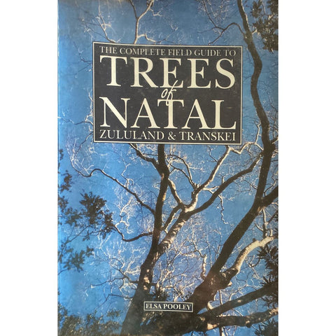 ISBN: 9780620176125 / 0620176121 - The Complete Field guide to Trees of Natal Zululand and Transkei by Elsa Pooley [1994]