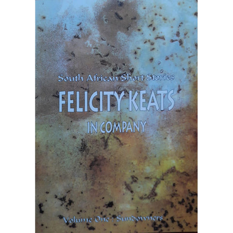 ISBN: 9780620194198 / 0620194197 - South African Short Stories: In Company, Vol 1, Sundowners by Felicity Keats [1995]