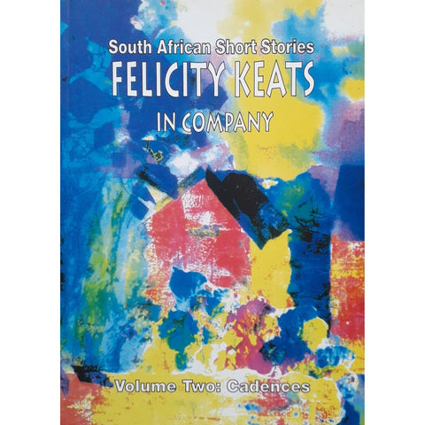 ISBN: 9780620196925 / 0620196920 - South African Short Stories: In Company, Vol 2, Cadences by Felicity Keats [1995]