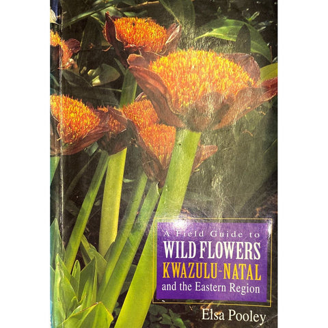 ISBN: 9780620215008 / 0620215003 - A Field Guide to Wild Flowers KwaZulu Natal and the Eastern Region by Elsa Pooley [1998]