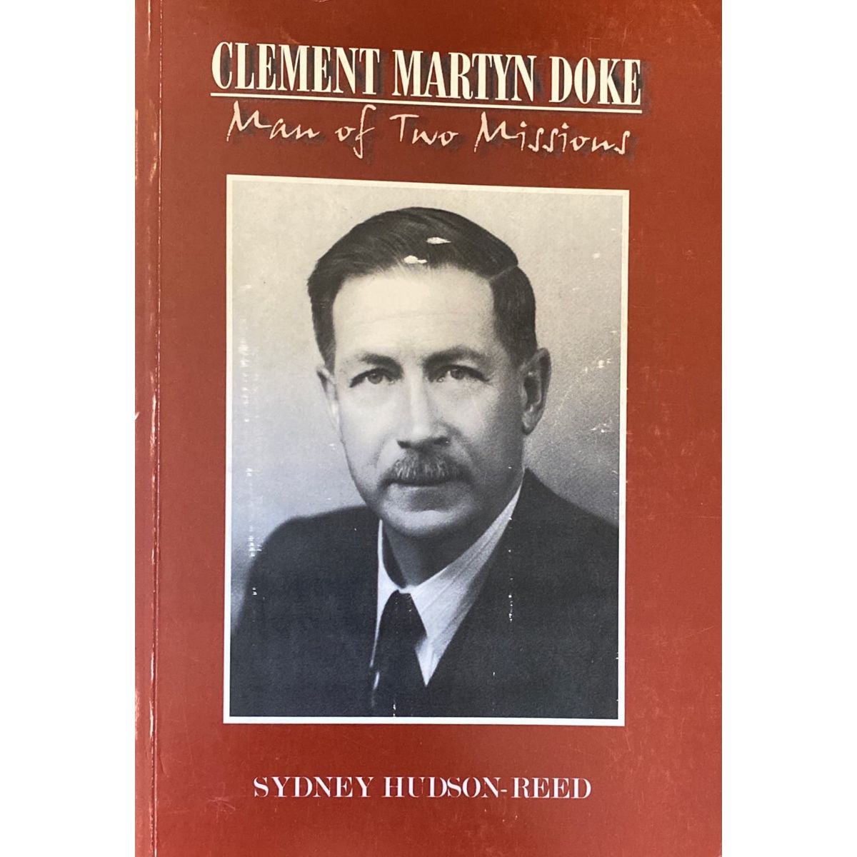 ISBN: 9780620229180 / 0620229187 - Clement Martyn Doke: Man of Two Missions by Sydney Hudson-Reed [1998]
