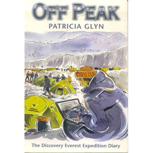 ISBN: 9780620315395 / 0620315393 - Off Peak: The Discovery Everest Expedition Diary by Patrica Glyn, illustrations by Rob Owen, Signed and inscribed by Author [2004]