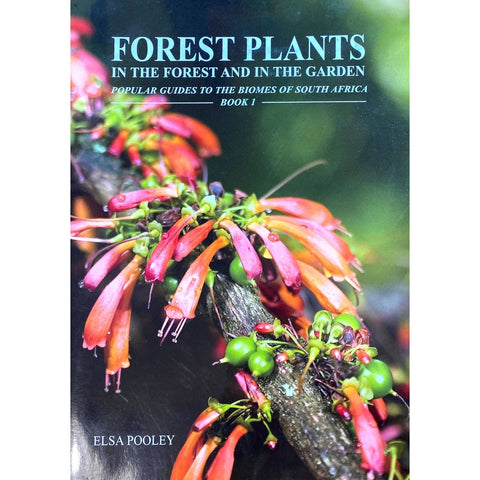 ISBN: 9780620370127 / 0620370122 - Forest Plants: In the Forest and in the Garden by Elsa Pooley, photographs by Geoff Nicholls [2006]