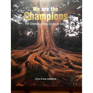 ISBN: 9780620652261 / 0620652268 - We Are The Champions: The Champion Trees of South Africa by Enrico & Erna Liebenberg, Signed by Both Authors [2015]