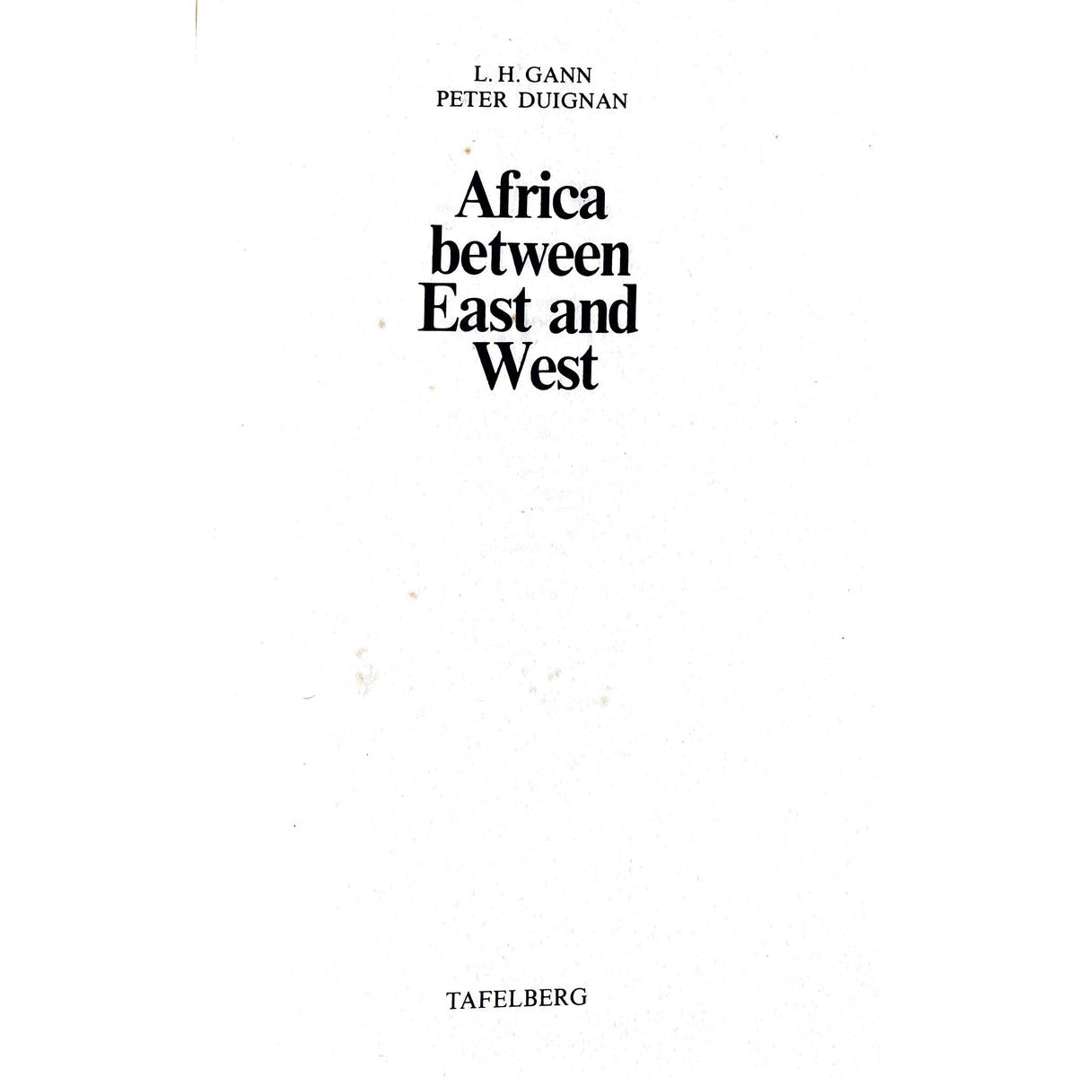 ISBN: 9780624018131 / 062401813X - Africa: Between East and West by L.H. Gann & Peter Duggan [1983]